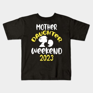 mother Daughter Weekend 2023 Kids T-Shirt